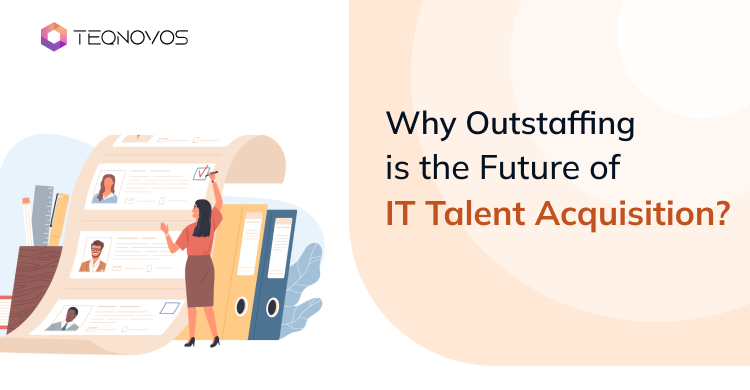Outstaffing-future of IT talent acquisition