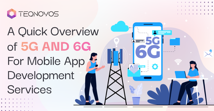 5G And 6G For Mobile App Development Services