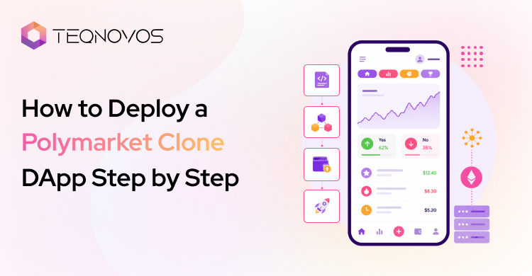 How to Deploy a Polymarket Clone DApp Step by Step - Teqnovos