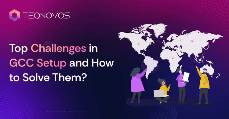 Top Challenges in GCC Setup and How to Solve Them - Teqnovos
