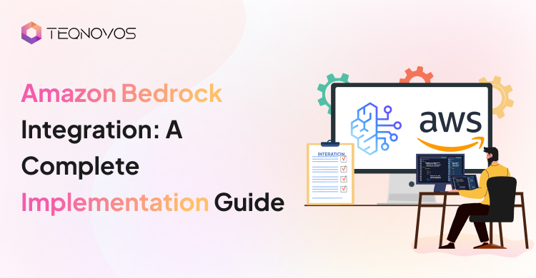 Amazon Bedrock Integration_ A Complete Implementation Guide - Teqnovos