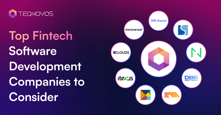 Top Fintech Software Development Companies to Consider - Teqnovos